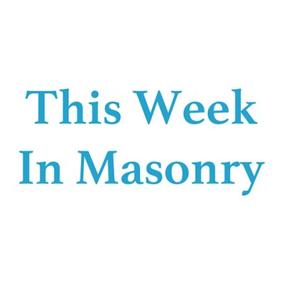 This Week In&nbsp;Masonry