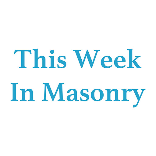 This Week In&nbsp;Masonry