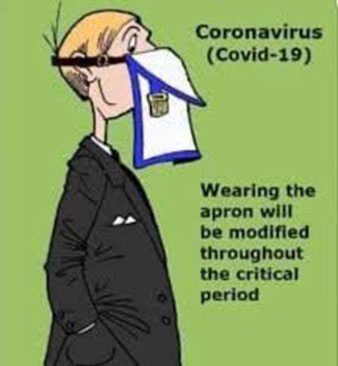 It is a Freemasonry cartoon of a man in a suite. He is seen wearing a masonic apron on his face as if it were a face mask during the coronavirus pandemic (Covid-19). The text reads, "Wearing the apron will be modified throughout the critical period". 