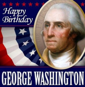 A portrait of First President of the United States of America, George Washington, appears with the text, "Happy Birthday George Washington"
