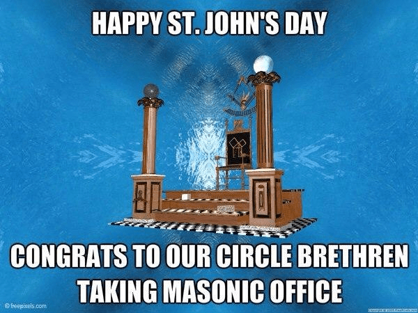 Happy St. John's Day - Congrats to our circle brethren taking Masonic office