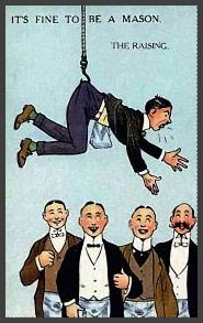 On this postcard, a group of freemasons in tuxedos smile as the look up at a candidate screaming while he is on a hook. The text reads, "It's fine to be a Mason. The Raising."