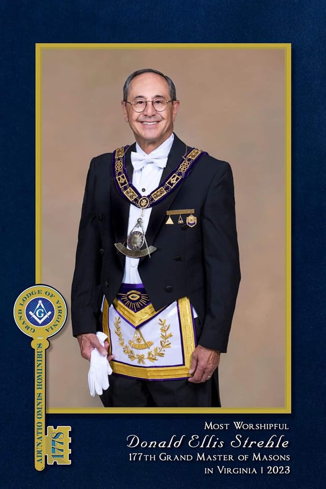 Most Worshipful Donald Ellis Strehle 177th Grand Master of Masons in Virginia 2023

Grand Lodge of Virginia
Adunatio Omnis Hominibus (A gathering of all men) 1778