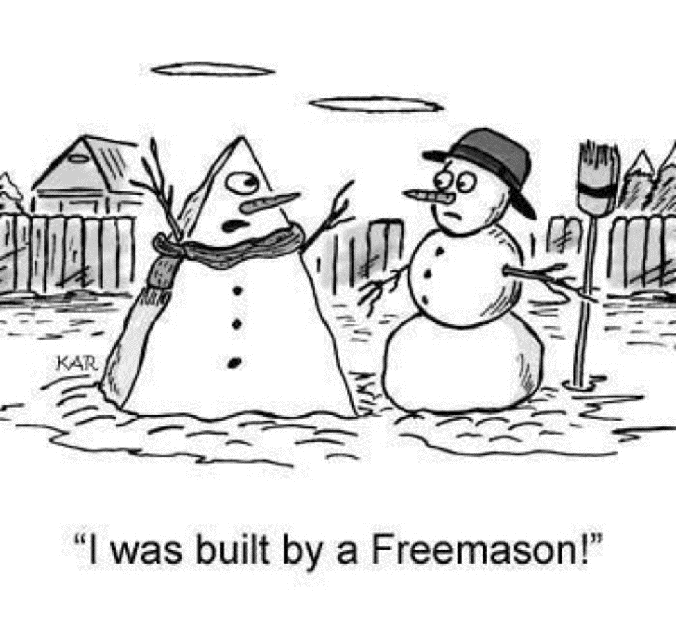 A pyramid-shaped snowman with one eye claims to a regular snowman, "I was built by a Freemason!" in a cartoon drawing.