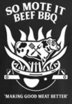 So Mote It Beef BBQ - Making Good Meat Better
